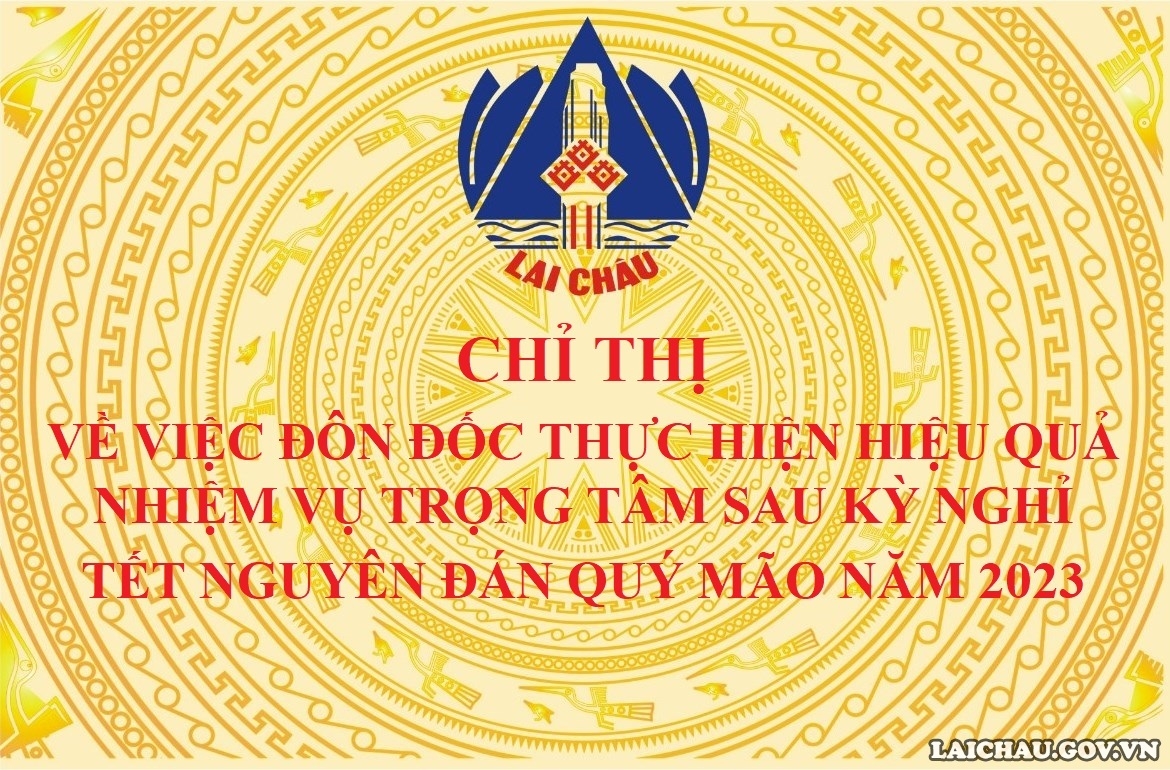 Chỉ thị về việc đôn đốc thực hiện hiệu quả nhiệm vụ trọng tâm sau kỳ nghỉ Tết Nguyên đán Quý Mão năm 2023