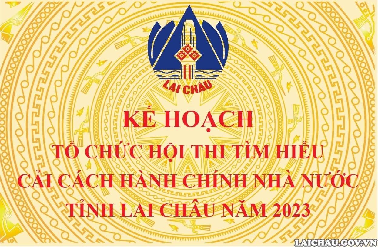 Kế hoạch tổ chức Hội thi tìm hiểu cải cách hành chính nhà nước tỉnh Lai Châu năm 2023