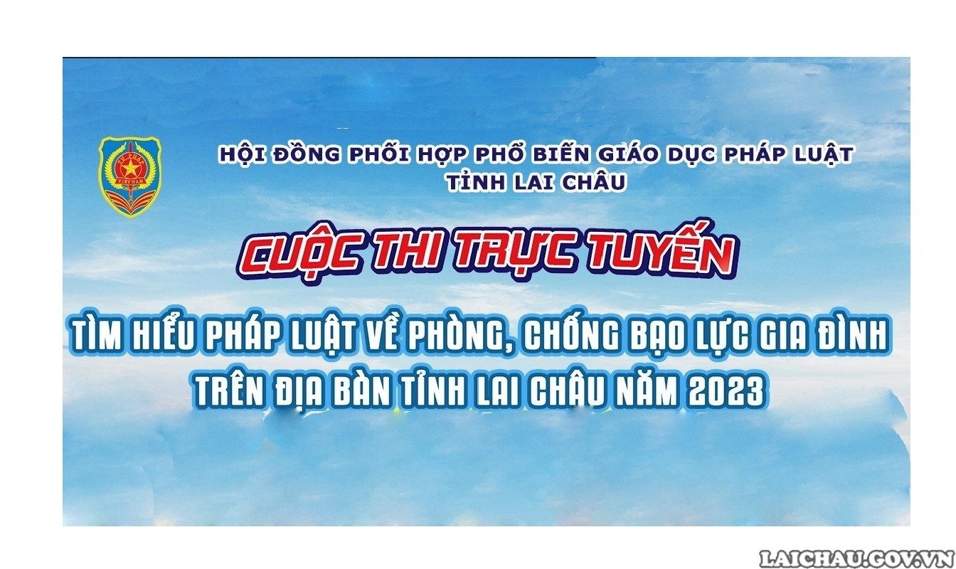 Cuộc thi trực tuyến “Tìm hiểu pháp luật về phòng, chống bạo lực gia đình trên địa bàn tỉnh Lai Châu” năm 2023