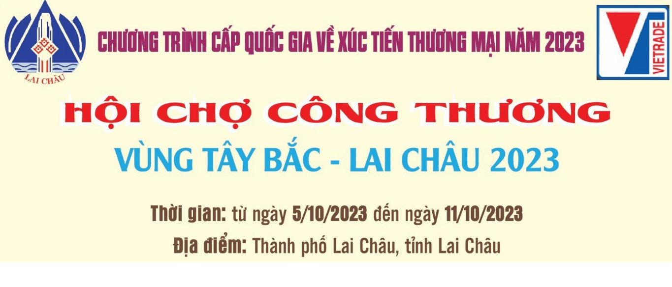 Thông báo Hội chợ Công Thương vùng Tây Bắc - Lai Châu 2023 (Từ 05/10/2023 đến 11/10/2023)